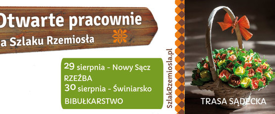 29-30 sierpnia - weekend OTWARTYCH PRACOWNI na trasie SĄDECKIEJ Szlaku Rzemiosła! 